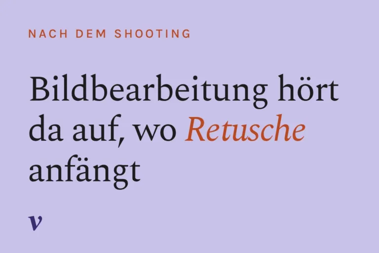 Bildbearbeitung hört da auf, wo Retusche anfängt